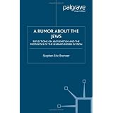 A Rumor About the Jews: Reflections on Antisemitism and "The Protocols of the Learned Elders of Zion"