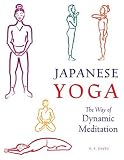 Japanese Yoga: The Way of Dynamic Meditation