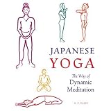 Japanese Yoga: The Way of Dynamic Meditation