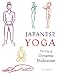 Japanese Yoga: The Way of Dynamic Meditation