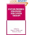 Enzyme-Prodrug Strategies for Cancer Therapy by Roger G. Melton and Richard J. Knox