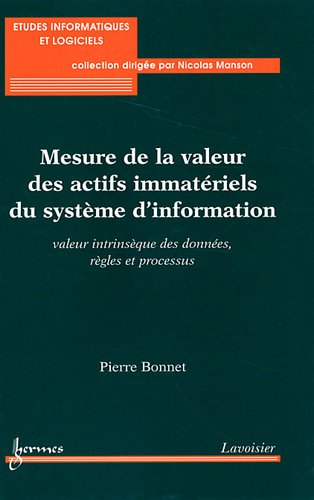 Download Mesure de la valeur des actifs immatériels du système d'information : Valeur intrinsèque des données, règles et processus Download Mesure de la valeur des actifs immatériels du système d'information : Valeur intrinsèque des données, règles et processus