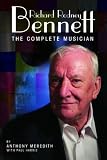 Richard Rodney Bennett: The Complete Musician