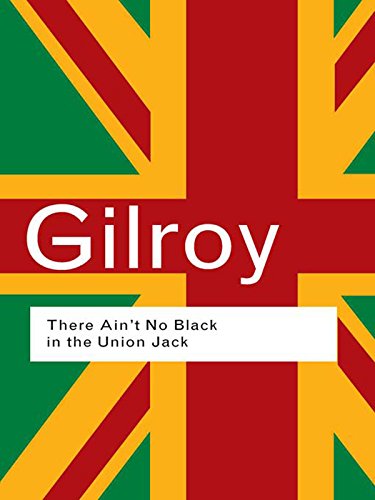 There Ain't No Black in the Union Jack (Routledge Classics)