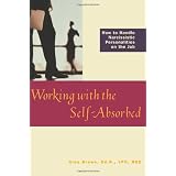 Working with the Self-Absorbed: How to Handle Narcissistic Personalities on the Job