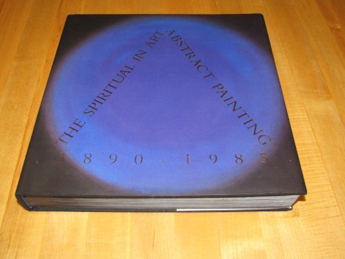 The Spiritual in Art: Abstract Painting, 1890-1985 Hardcover - December, 1986