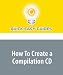 How To Create a Compilation CD