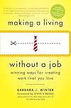Making a Living Without a Job, revised edition: Winning Ways For Creating Work That You Love