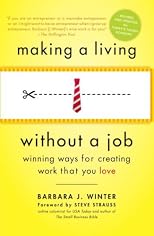 Making a Living Without a Job, revised edition: Winning Ways For Creating Work That You Love