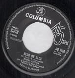 BLUE ON BLUE 7" (45) UK COLUMBIA 1963 NO CENTRE B/W THOSE LITTLE THINGS (DB7052)