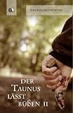 Produkt-Bild: Der Taunus l&auml;sst b&uuml;&szlig;en 2: 12 Kurzgeschichten aus dem Taunus