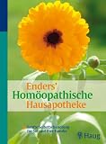 Enders' Homöopathische Hausapotheke: Sanfte Selbstbehandlung für Sie und Ihre Familie
