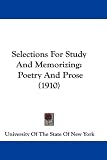 Selections For Study And Memorizing: Poetry And Prose (1910)