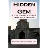 Hidden Gem: A Guide to Surgical Tourism in Cartagena, Colombia