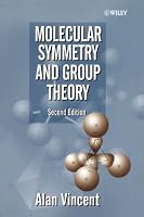 Molecular Symmetry and Group Theory : A Programmed Introduction to Chemical Applications, 2nd Edition