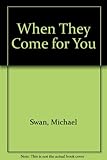 When they come for you