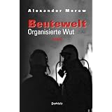 Beutewelt III. Organisierte Wutvon "Alexander Merow"