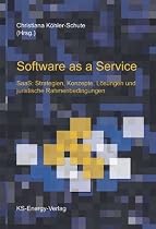 Software as a Service: SaaS: Strategien, Konzepte, Lösungen und juristische Rahmenbedingungen