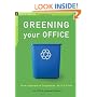 Greening Your Office: From Cupboard to Corporation, An A-Z Guide (The Chelsea Green Guides)