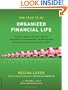 One Year to an Organized Financial Life: From Your Bills to Your Bank Account, Your Home to Your Retirement, the Week-by-Week Guide to Achieving Financial Peace of Mind