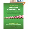 One Year to an Organized Financial Life: From Your Bills to Your Bank Account, Your Home to Your Retirement, the Week-by-Week Guide to Achieving Financial Peace of Mind