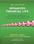 One Year to an Organized Financial Life: From Your Bills to Your Bank Account, Your Home to Your Retirement, the Week-by-Week Guide to Achieving Financial Peace of Mind