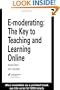 E-Moderating: The Key to Online Teaching and Learning