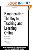 E-Moderating: The Key to Online Teaching and Learning: The Key to Teaching and Learning Online