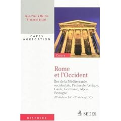 L'Empire Romain d'Occident. Iles de la M�diterran�e occidentale, P�ninsule ib�rique, Gaule, Germanie, Alpes, Bretagne (IIe s. av.J.C.-IIe s. ap. J.C.)