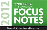 Wiley CPA Exam Review Focus Notes 2012, Financial Accounting and Reporting (Cpa Examination Review Focus N)