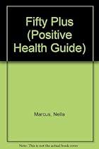 Fifty Plus (Positive Health Guide) Fifty Plus (Positive Health Guide)