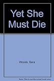 Yet she must die