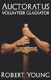 Auctoratus: Volunteer Gladiator