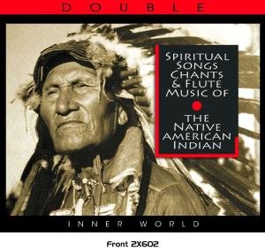 CD-Charts   : America - Spiritual Songs Chants and Flute Music of the Native American Indian