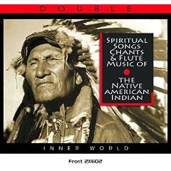 Spiritual Songs: Chants & Music of Native American Indian