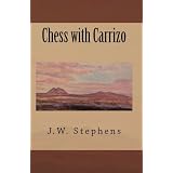 Chess With Carrizo ~ J.W. Stephens
