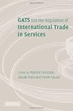 GATS and the regulation of international trade in services