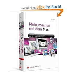 Mehr machen mit dem Mac: �ber 200 Alltagsl�sungen mit Mac OS X 10.6 "Snow Leopard"