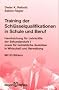 Training der Schl�sselqualifikationen in Schule und Beruf: Handreichung f�r Lehrkr�fte der Sekundarstufe I sowie f�r betriebliche Ausbilder in Wirtschaft und Verwaltung