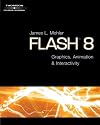 Flash 8: Graphics, Animation & Interactivity