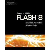 Flash 8: Graphics, Animation & Interactivity