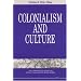 Colonialism and Culture (The Comparative Studies in Society and History Book Series)