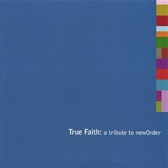 True Faith: a Tribute to New Order