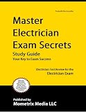 Master Electrician Exam Secrets Study Guide: Electrician Test Review for the Electrician Exam