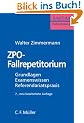 ZPO-Fallrepetitorium: Grundlagen - Examenswissen - Referendariatspraxis
