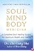 Soul Mind Body Medicine: A Complete Soul Healing System for Optimum Health and Vitality
