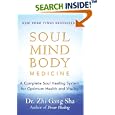 Soul Mind Body Medicine: A Complete Soul Healing System for Optimum Health and Vitality by Zhi Gang Sha
