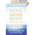 Soul Mind Body Medicine: A Complete Soul Healing System for Optimum Health and Vitality