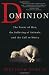 Dominion: The Power of Man, the Suffering of Animals, and the Call to Mercy