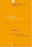 Valency: Theoretical, Descriptive and Cognitive Issues (Trends in Linguistics. Studies and Monographs)